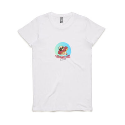 I doughnut care Women's Tee Thumbnail